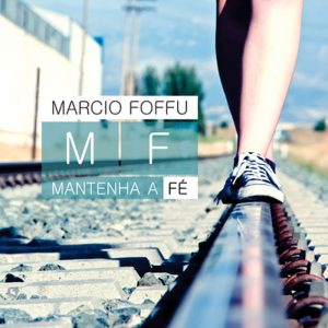 Marcio Foffu - Mantenha a Fé